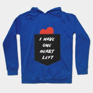 i have one heart left valentines day gift Hoodie